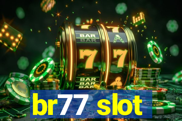 br77 slot